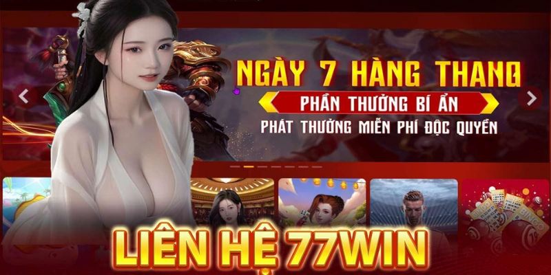 Những ưu điểm đặc biệt khi liên hệ 77WIN 