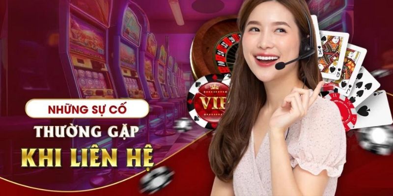 Một số trường hợp cần liên hệ 77WIN ngay